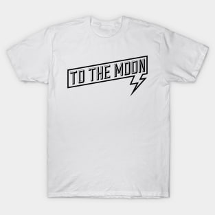 TO THE MOON T-Shirt